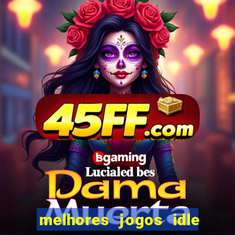 melhores jogos idle para android